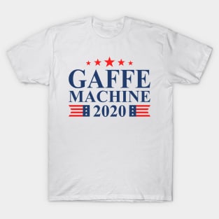 Gaffe Machine 2020 T-Shirt